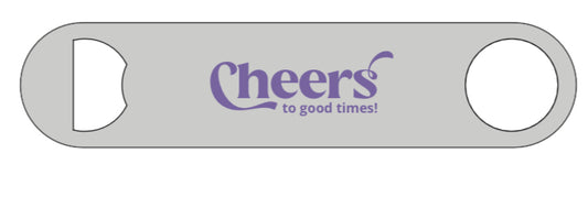 Cheers to the Good Times Bottle Opener